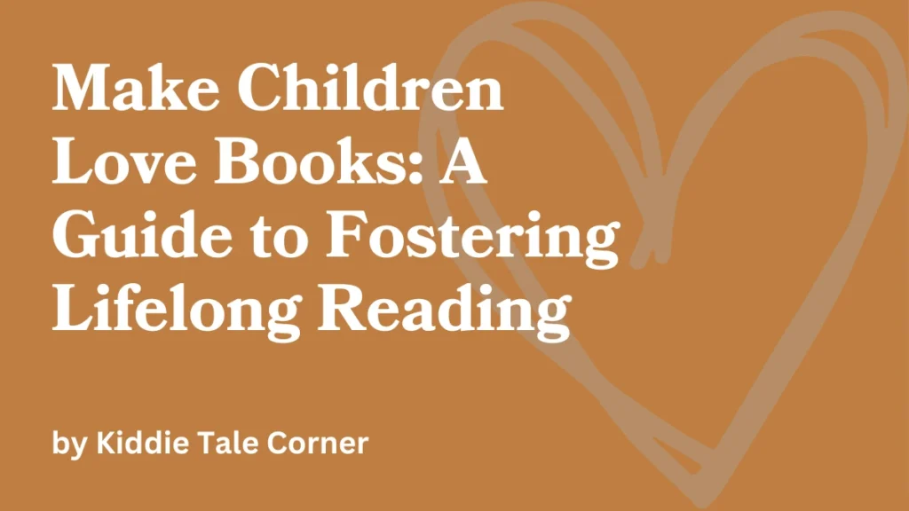 Kiddie Tale Corner Make Children Love Books
